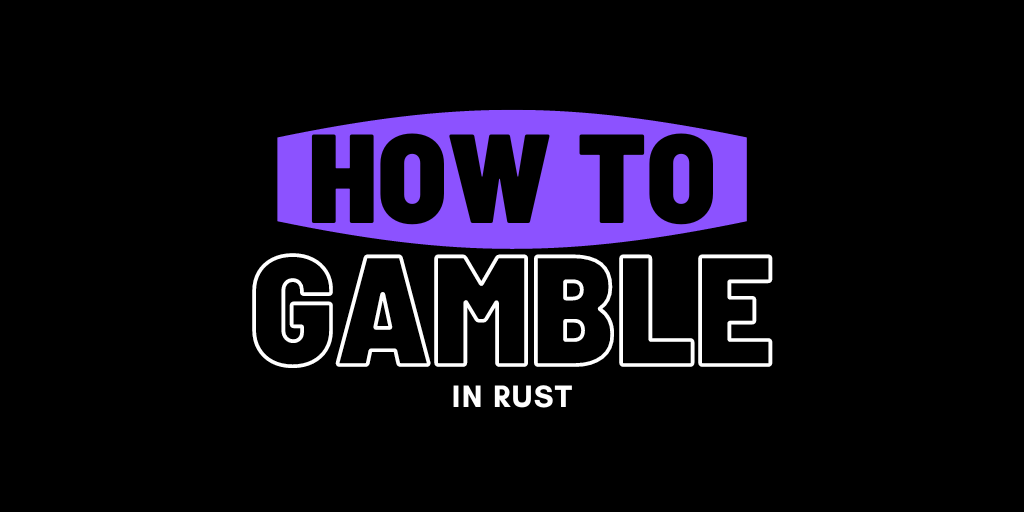 how to gamble in rust